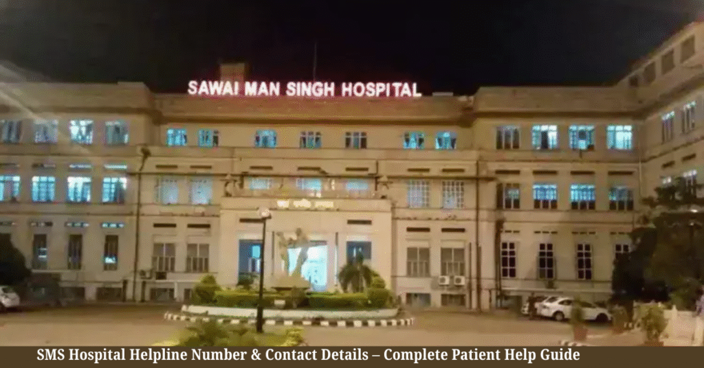 SMS Hospital Helpline Number & Contact Details 2026 – Complete Patient Help Guide